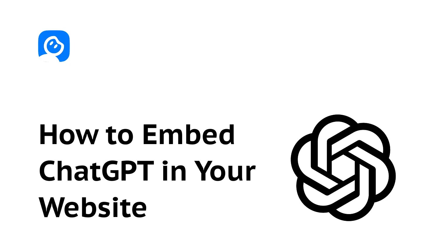 How to Embed ChatGPT in Your Website: The Ultimate 2025 Guide